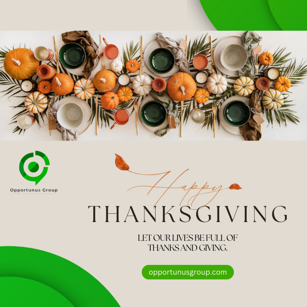 Happy Thanksgiving from all of us at Opportunus Group!